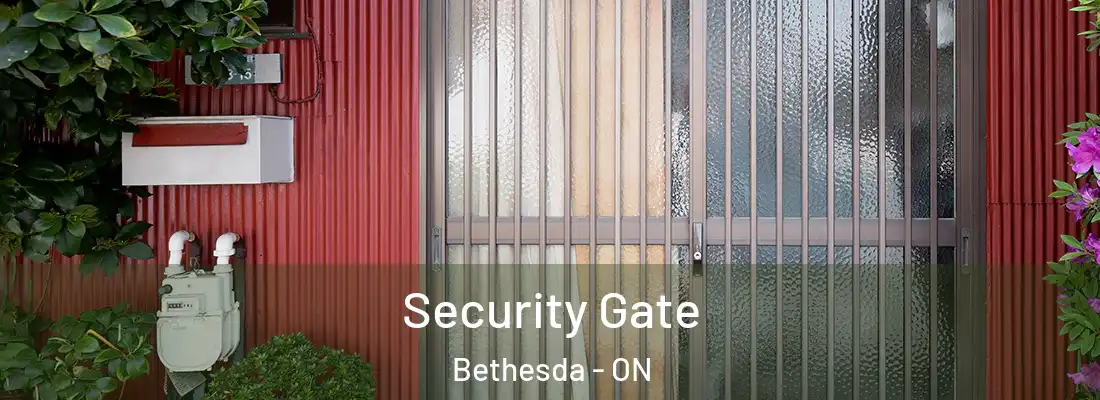  Security Gate Bethesda - ON