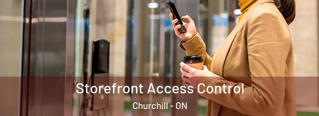  Storefront Access Control Churchill - ON