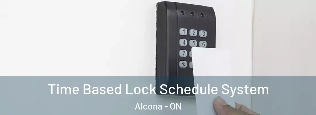  Time Based Lock Schedule System Alcona - ON