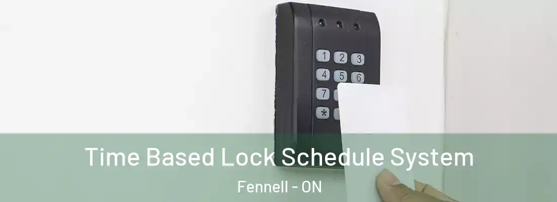  Time Based Lock Schedule System Fennell - ON