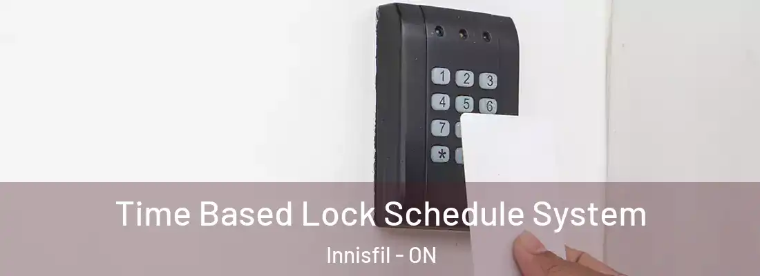  Time Based Lock Schedule System Innisfil - ON