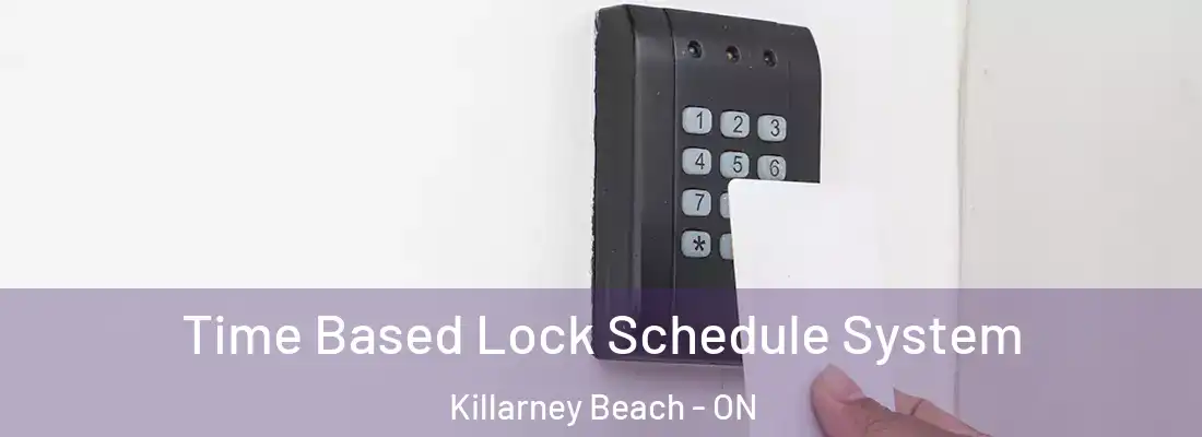 Time Based Lock Schedule System Killarney Beach - ON
