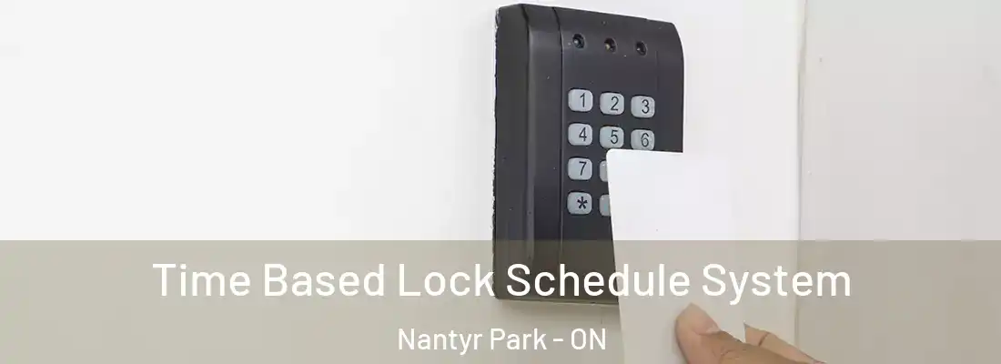  Time Based Lock Schedule System Nantyr Park - ON