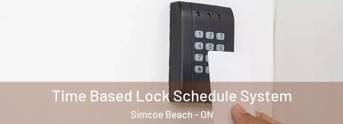  Time Based Lock Schedule System Simcoe Beach - ON