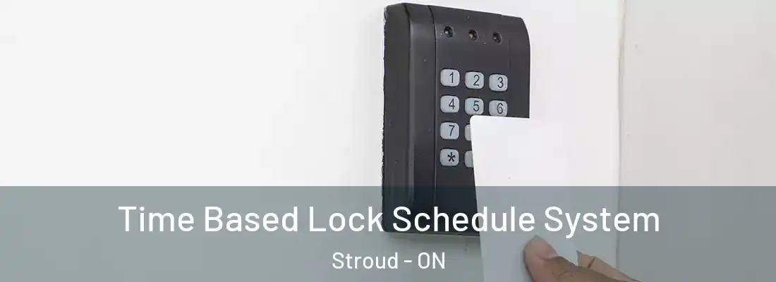  Time Based Lock Schedule System Stroud - ON