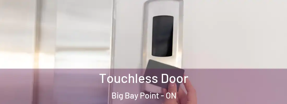  Touchless Door Big Bay Point - ON