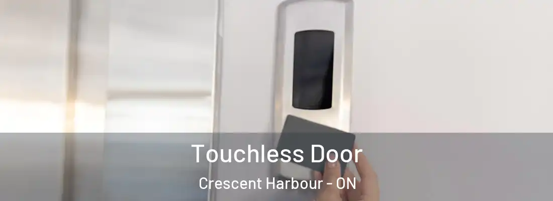  Touchless Door Crescent Harbour - ON