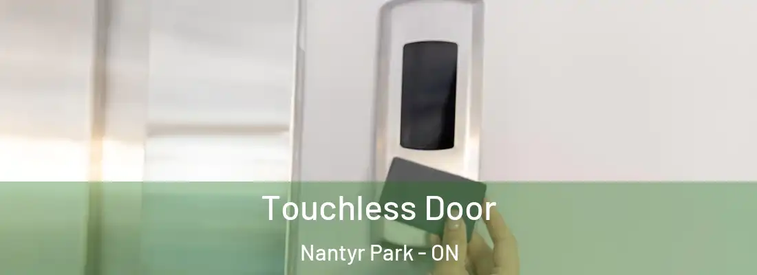  Touchless Door Nantyr Park - ON