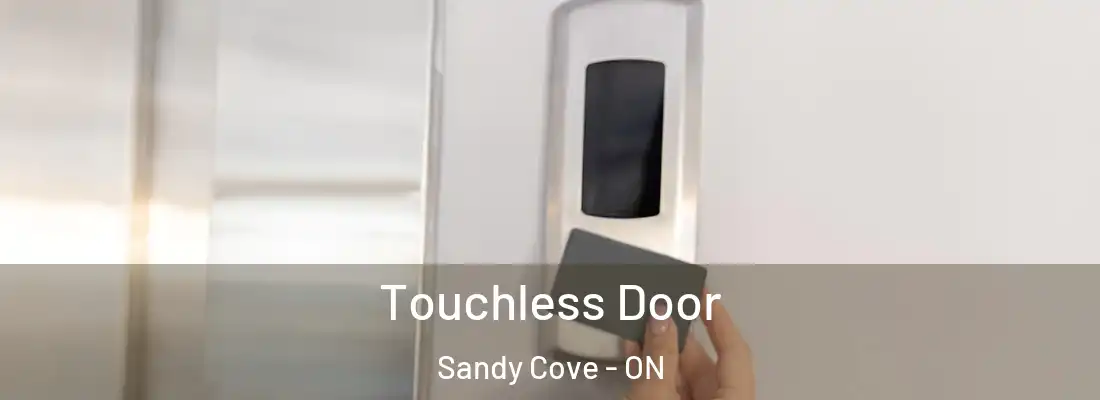  Touchless Door Sandy Cove - ON