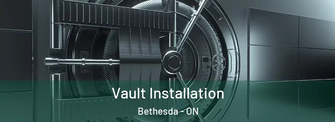  Vault Installation Bethesda - ON