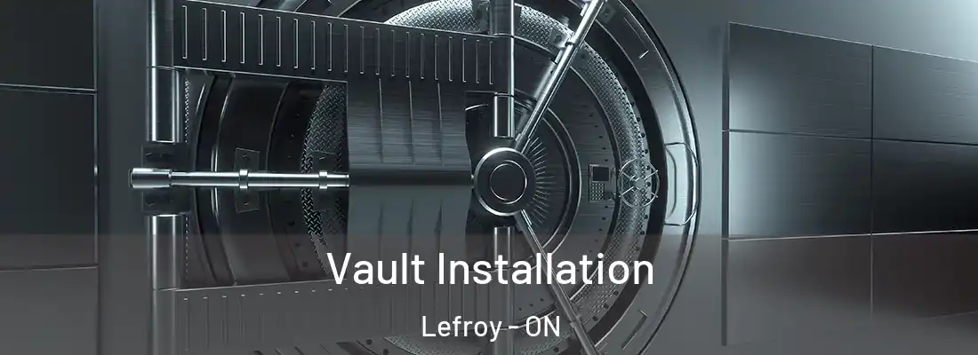  Vault Installation Lefroy - ON
