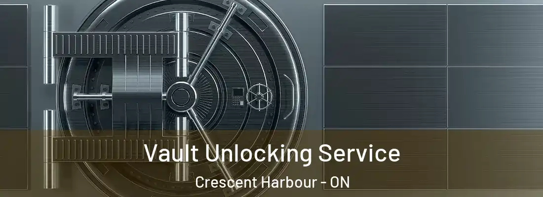  Vault Unlocking Service Crescent Harbour - ON