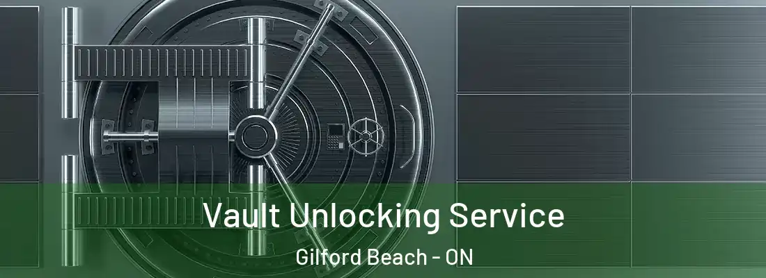  Vault Unlocking Service Gilford Beach - ON