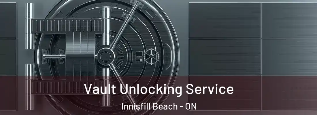  Vault Unlocking Service Innisfill Beach - ON