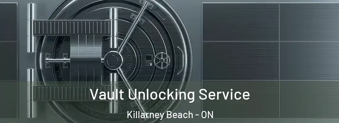  Vault Unlocking Service Killarney Beach - ON