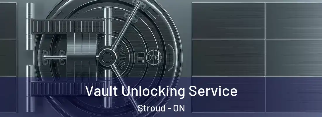  Vault Unlocking Service Stroud - ON
