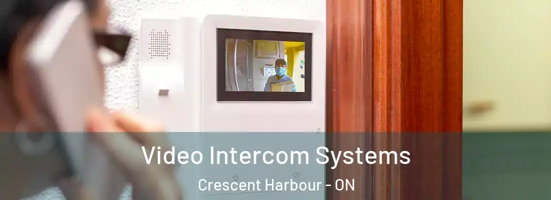  Video Intercom Systems Crescent Harbour - ON