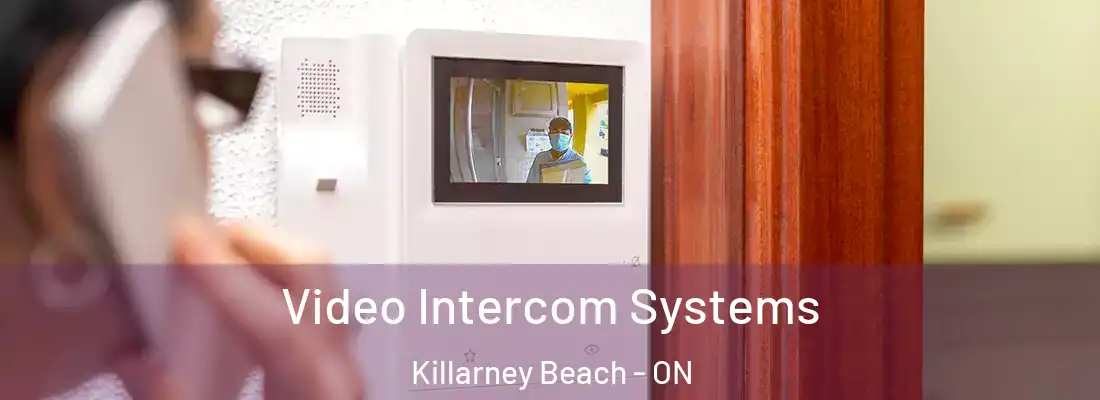  Video Intercom Systems Killarney Beach - ON