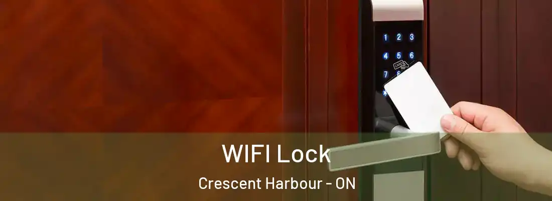  WIFI Lock Crescent Harbour - ON